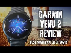 Garmin venu 2 review (The Best Smartwatch of 2021?)