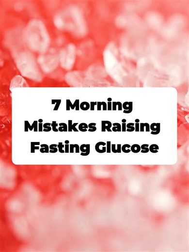 7 Morning Mistakes Raising Fasting Glucose. #BeatDiabetes #bloodsugar #type2diabetes #health #Diabetes #diabeteslife #healthyfood #foryou #viral #fyp