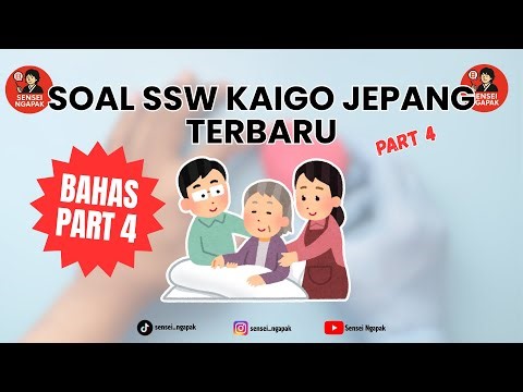 Bahas Bocoran Soal SSW Kaigo Jepang Terbaru 2026 | Latihan & Tips Lolos Ujian Part 4