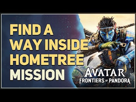 Find a way inside Hometree Avatar Frontiers of Pandora