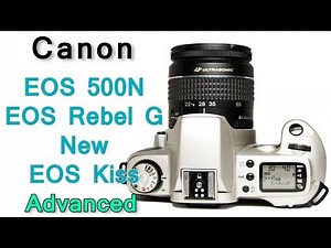 Advanced Functions in Canon EOS 500N, EOS Rebel G, New EOS Kiss SLR Film Camera