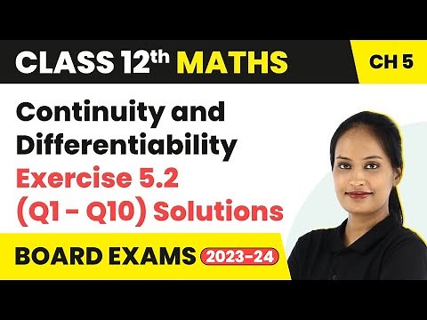 Continuity and Differentiability - Exercise 5.2 (Q1-Q10) Solutions |Class 12 Maths Ch 5 CBSE/IIT-JEE