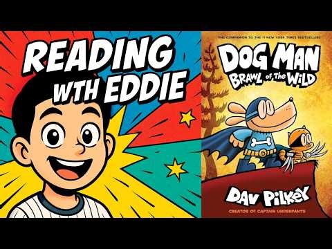 Reading with Eddie - Dog Man 6: Brawl of the Wild