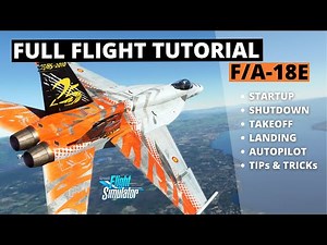 Startup to Shutdown Quick Flight Tutorial - F/A-18E (MSFS) - real pilot