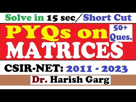 PYQs on Matrices | 50+ questions| CSIR NET 2011 to 2023 | Fully Short Cut Tricks