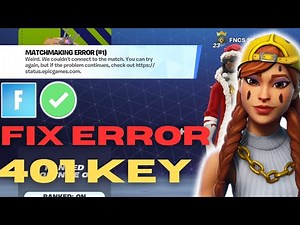 How to Fix 401 Custom Key Error in Fortnite | Easy Fix Guide