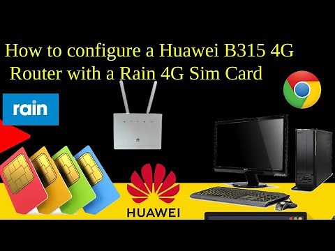 How to configure a Huawei B315 4G Router with a Rain 4G Sim Card