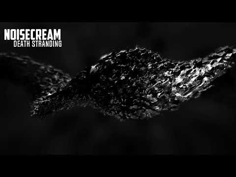 Noisecream - Death Stranding
