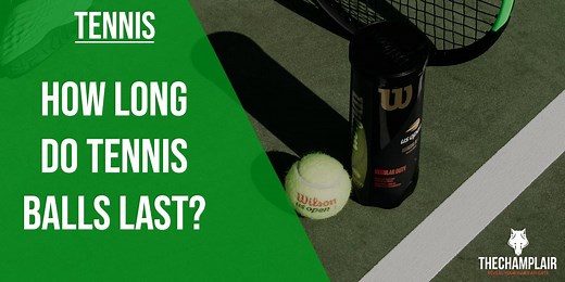 How Long Do Tennis Balls Last? [2026 Updated]