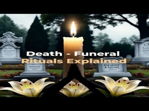 “Death & Funeral Rituals Across Cultures Explained”