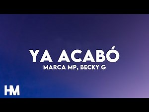 MARCA MP, BECKY G - YA ACABÓ (Letra/Lyrics)