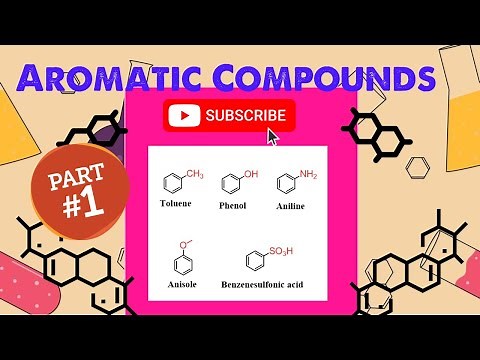 Organic Chemistry 2: Chapter 17 - Aromatic Compounds (Part 1/1)