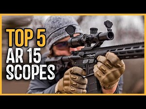 Best AR 15 Scopes 2024 | Top 5 Best AR-15 Scopes & Optics Review