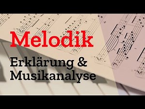 Melodik in Musik analysieren [Musikanalyse | Erklärung | Definition | Beschreibung | Klausur Abi]