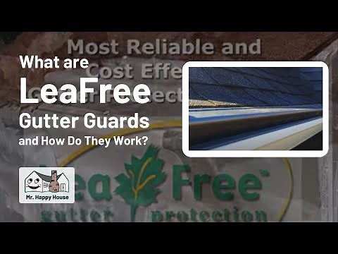 What are LeaFree Gutter Covers/Guards and How Do They Work? - Mr. Happy House
