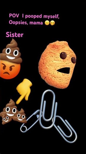 POV I pooped myself Oopsies