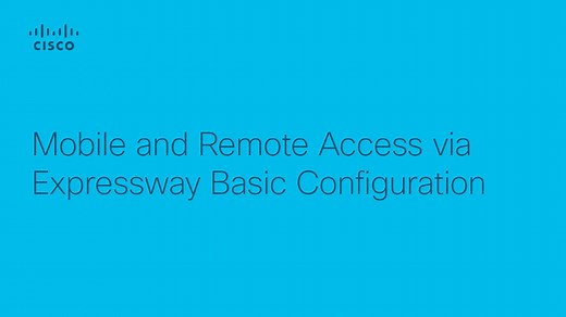 Expressway MRA Basic Configuration - Cisco Video Portal