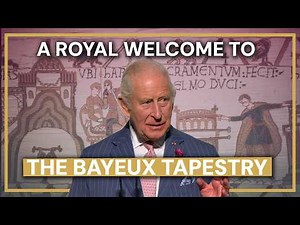 The King Visits The Bayeux Tapestry