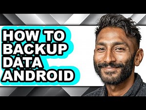 How to Backup Data Android - Easy Guide