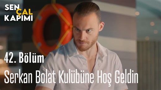 Serkan Bolat Kulübüne Hoş Geldin - Sen Çal Kapımı 42. Bölüm