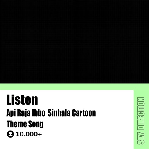 Sky Direction on Instagram: "Api Raja Ibbo | Sinhala Cartoon | Theme Song | @skydirectionofficial"