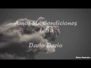 Amor Sin Condiciones - Dario Dario Letra