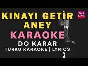 Kınayı Getir Aney – Türkü Karaoke | Altyapısı ve Sözleriyle (Lyrics) - Do