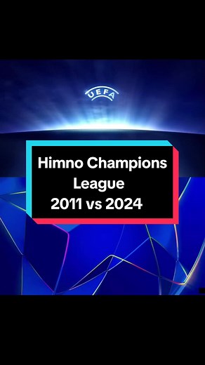 Himno de la UEFA Champions League 2011 vs 2024