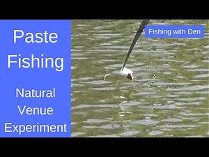 Paste Fishing - Does it Work on a Natural Venue?