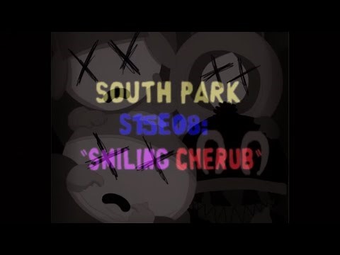 Creepypasta S15 E08: Smiling Cherub (South Park)