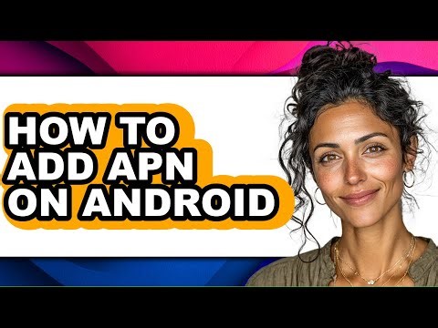 How to Add Apn on Android (easy Method)