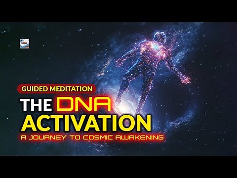Guided Meditation - The DNA Activation A Journey To Cosmic Awakening