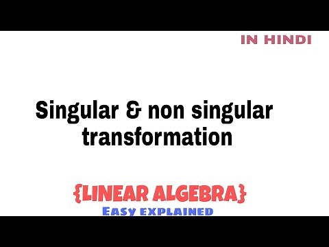 Singular transformation and non singular transformation 🔥