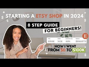 HOW TO START AN ETSY SHOP IN 2024 | ETSY BEGINNER GUIDE | BUILD A 6 FIGURE ETSY STORE