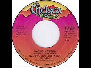 Wayne Newton - "Daddy Don't You Walk So Fast" (1972)
