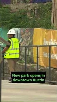 New Downtown Austin park opens Saturday along Waller Creek
