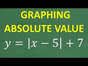 Graphing y = |x – 5| + 7 | Absolute Value Functions Made EASY!