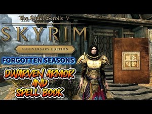 SKYRIM FORGOTTON SEASONS - How To Get Dwarven Armors And Spell!...