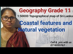 Grade11 Geography/ 1:50000 Topographical Maps of Sri Lanka/Coastal features / Metric maps grade 7-11