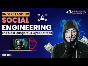 Understanding Social Engineering: The Most Dangerous Cyber Attack