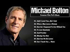 Michael Bolton Soft Rock Full Album ⭐ Best Love Songs Collection ⭐ Michael Bolton – Greatest Hits