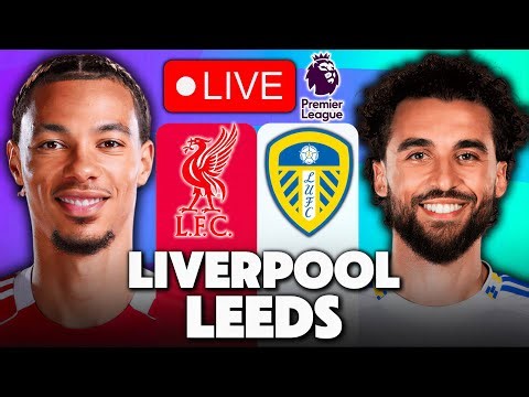 LIVERPOOL vs LEEDS LIVE | PREMIER LEAGUE | WATCH ALONG