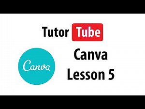 Canva Tutorial - Lesson 5 - Image Editing and Adjustment