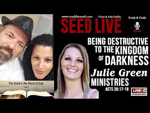Seed LIVE: Meet Julie Green Ministries; Devastating to the Kingdom of Darkness!