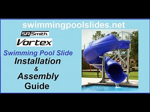 Vortex Swimming Pool Slide Assembly & Installation Guide