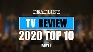 Top 10 New TV Shows Of 2020 Part I: Dominic Patten On Some Lockdown, Some Politics, Some Genre Bursting & Some Pretty Deft Moves