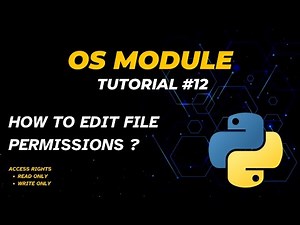 How to edit file permissions | Tutorial - 12 | Access Rights | Read Only | OS Module | Python