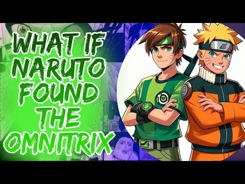 What If Naruto Found The Omnitrix