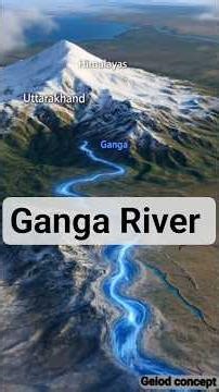 THE GANGA RIVER #geography #river #trendingshorts #gangaaarti #gangariversystem #indianriversystem
