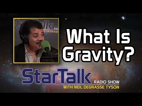 Neil deGrasse Tyson: What Is Gravity?